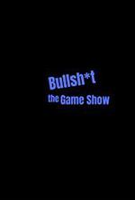 Bullsh*t the Game Show