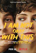 I Am Not Okay with This